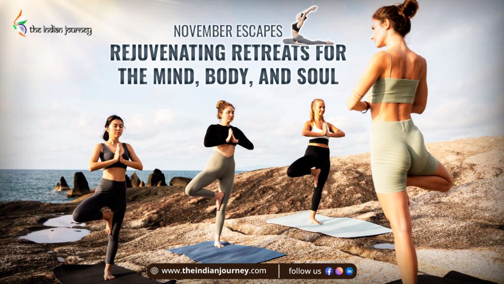REJUVENATING RETREATS FOR THE MIND, BODY, AND SOUL